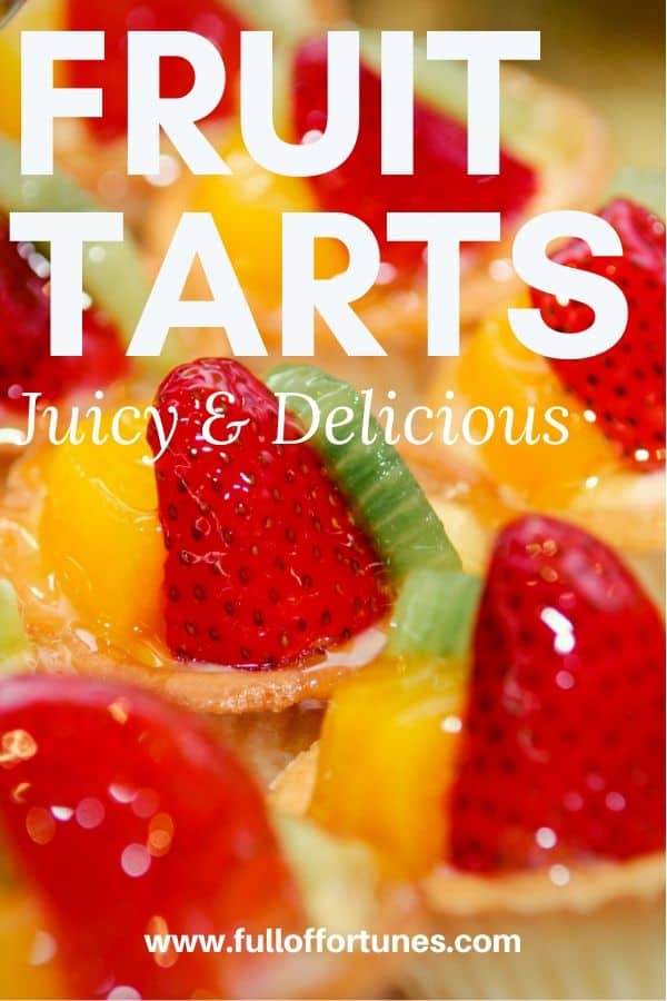 Juicy & Delicious Fruit Tarts