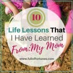 10 Life Lessons That I Have Learned From My Mom